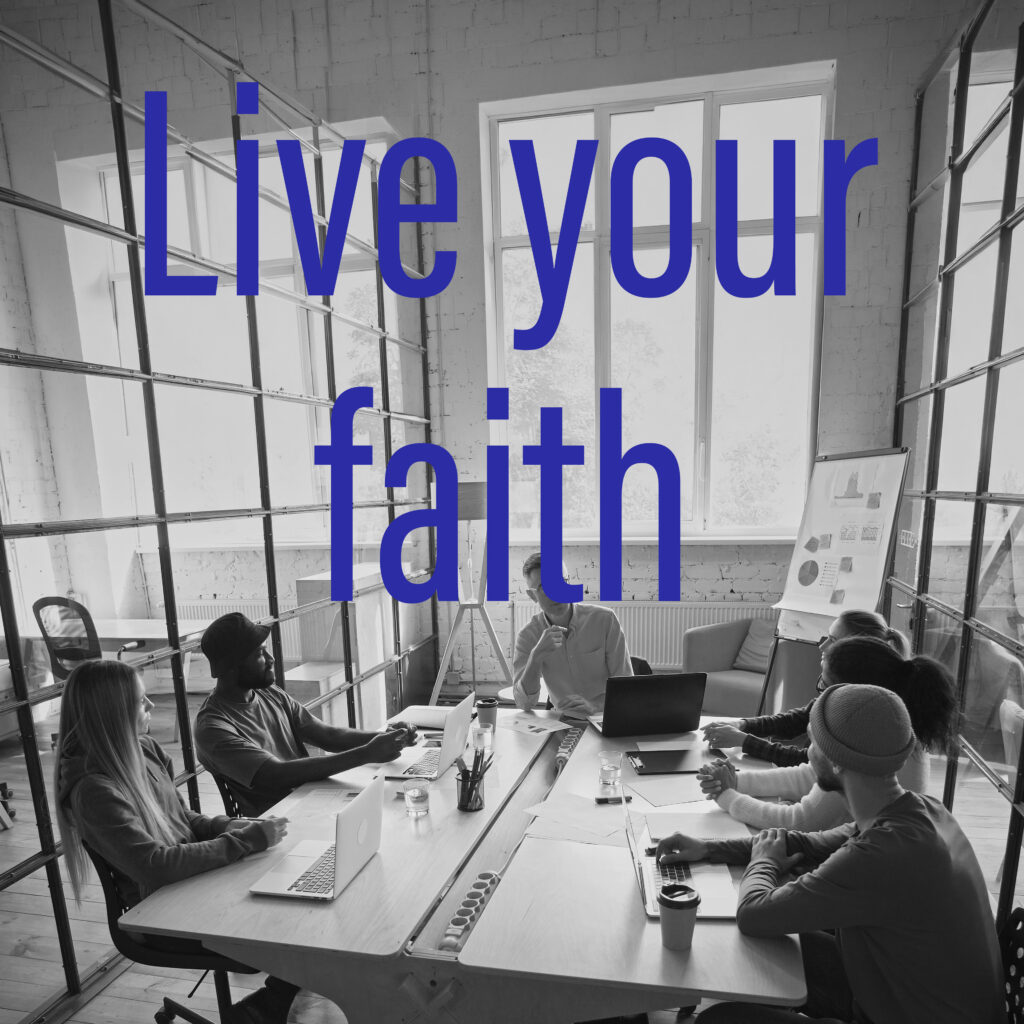 CA-Homepage-Live your faith-2 Text: Live Your Faith Image: People working