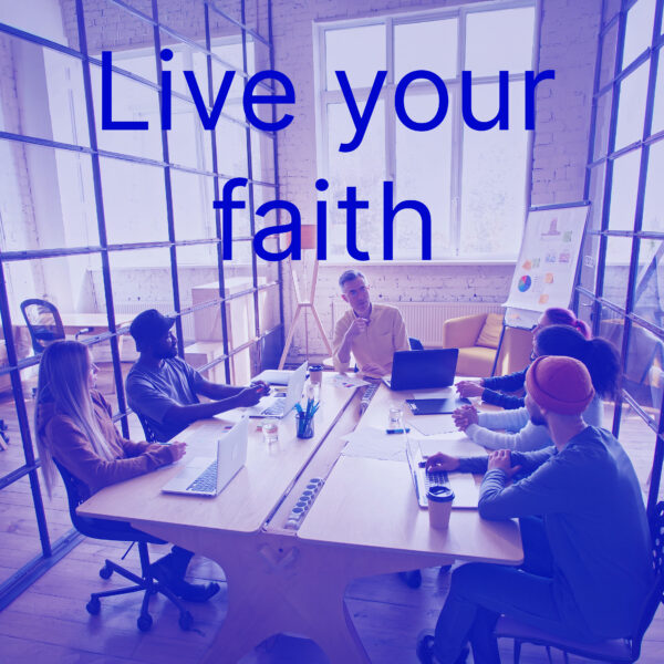 Text: Live Your Faith Image: People working