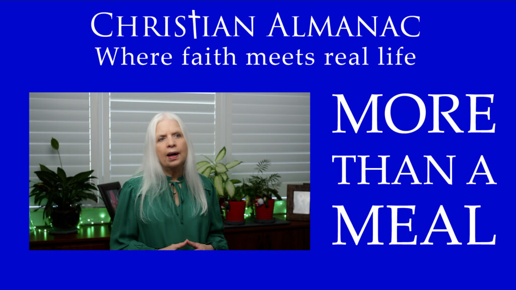 Christian Almanac Podcast: More than a meal