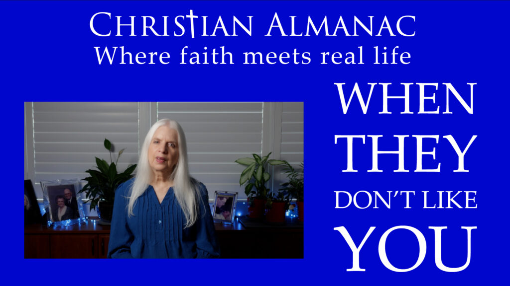 Christian Almanac Podcast: When They Don't Like You