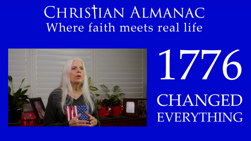 Christian Almanac Podcast: 1776 Changed Everything 