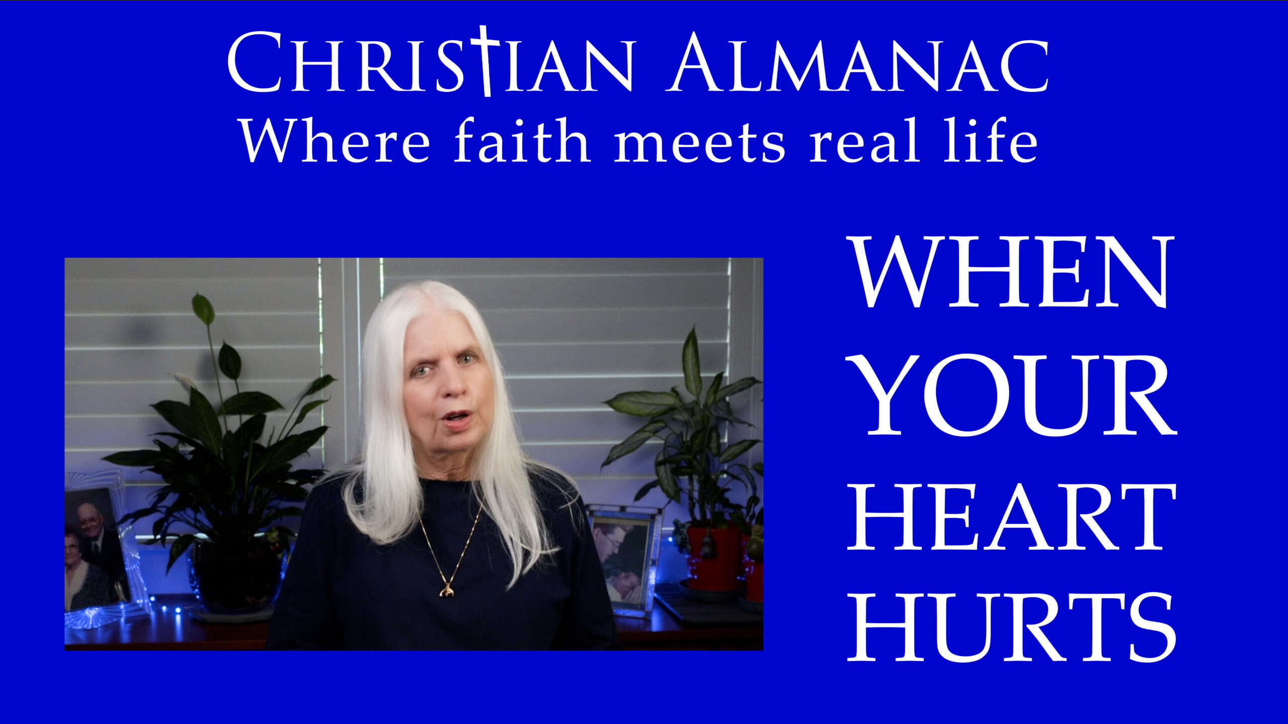 Christian Almanac Podcast: When Your Heart Gets Hurt