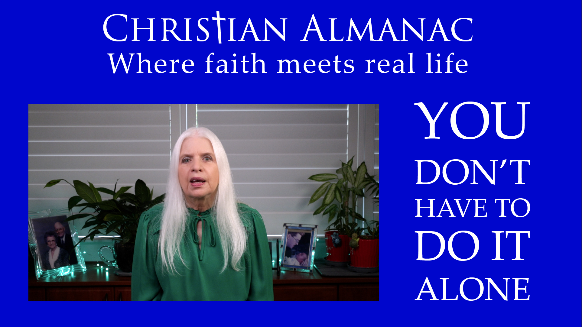 Christian Almanac Podcast: You Don't Have to do it Alone
